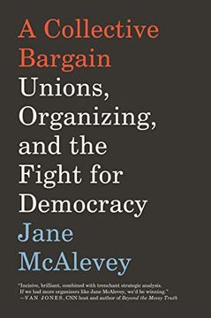 portada A Collective Bargain: Unions, Organizing, and the Fight for Democracy (in English)
