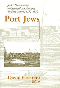 portada port jews: jewish communities in cosmopolitan maritime trading centres, 1550-1950 (en Inglés)