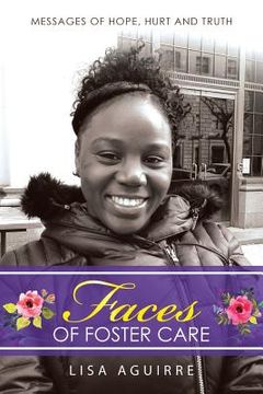 portada Faces of Foster Care: Messages of Hope, Hurt and Truth