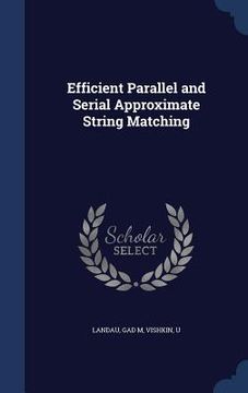 portada Efficient Parallel and Serial Approximate String Matching (en Inglés)