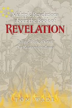 portada Multiple Revelations about the Book of Revelations: Pulling Politics Out of Our Relationship Issues