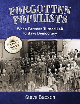 portada Forgotten Populists: When Farmers Turned Left to Save Democracy (in English)