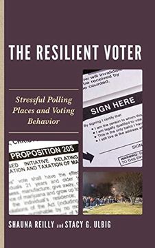 portada The Resilient Voter: Stressful Polling Places and Voting Behavior (Voting, Elections, and the Political Process) (en Inglés)