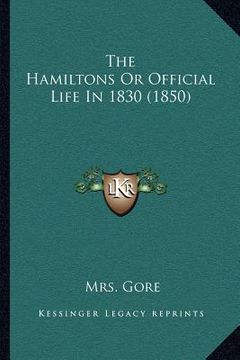 portada the hamiltons or official life in 1830 (1850) (en Inglés)