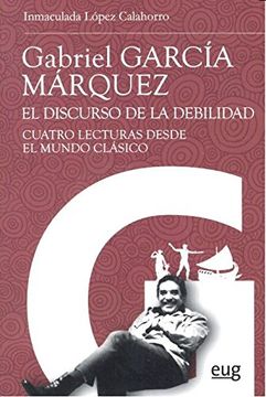 portada Gabriel García Márquez: El Discurso de la Debilidad (in Spanish)