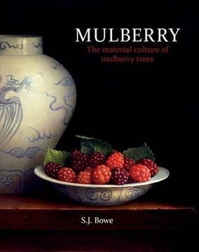 portada Mulberry: The Material Culture of Mulberry Trees (in English)