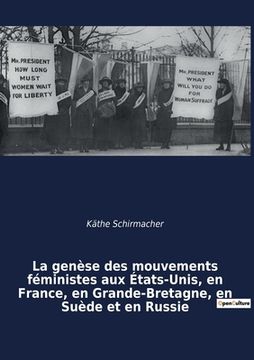 portada La genèse des mouvements féministes aux États-Unis, en France, en Grande-Bretagne, en Suède et en Russie: une étude comparative (in French)