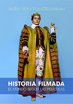 portada Historia Filmada. El Mundo Según sus Películas (in Spanish)