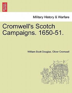 portada cromwell's scotch campaigns. 1650-51. (in English)