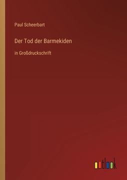 portada Der Tod der Barmekiden: in Großdruckschrift (en Alemán)