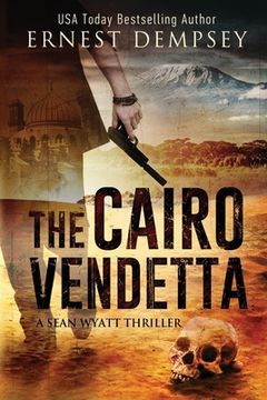 portada The Cairo Vendetta: A Sean Wyatt Thriller: 9 (Sean Wyatt Adventure) (en Inglés)