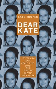 portada Dear Kate: Letters to Kate About Life, Love, and Finding Happily Ever After (en Inglés)