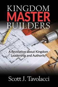 portada Kingdom Master Builders: A Revelation About Kingdom Leadership and Authority (en Inglés)