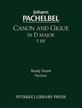 portada canon and gigue in d major, t 337 - study score (en Inglés)