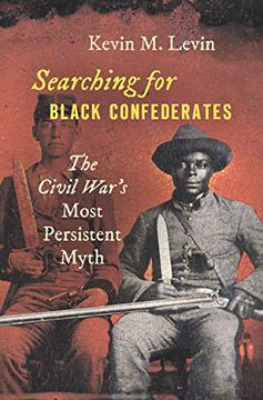 portada Searching for Black Confederates: The Civil War'S Most Persistent Myth (Civil war America) (en Inglés)
