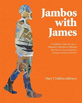 portada Jambos With James: A Mother'S View of Loss - Blessed to Broken to Blessed Memoirs of a Young Adult son Through the Eyes of his mom (en Inglés)