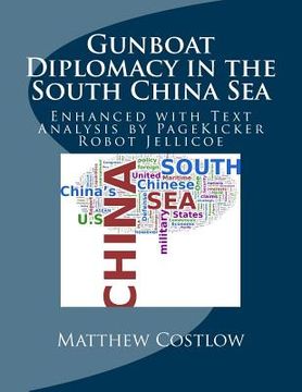 portada Gunboat Diplomacy in the South China Sea: Enhanced with Text Analysis by PageKicker Robot Jellicoe (en Inglés)