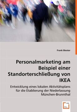 portada Personalmarketing am Beispiel einer Standorterschließung von IKEA: Entwicklung eines lokalen Aktivitätsplans für die Etablierung der Niederlassung München-Brunnthal