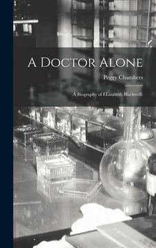 portada A Doctor Alone; a Biography of ELizabeth Blackwell (en Inglés)