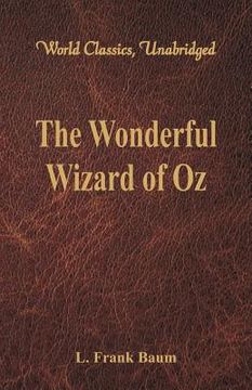 portada The Wonderful Wizard of Oz (World Classics, Unabridged) (en Inglés)