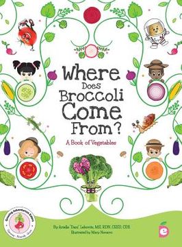portada Where Does Broccoli Come From? A Book of Vegetables: 2 (Growing Adventurous Eaters) 