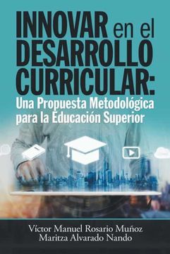 portada Innovar en el Desarrollo Curricular: Una Propuesta Metodológica Para la Educación Superior (in Spanish)