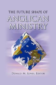 portada the future shape of anglican ministry (in English)