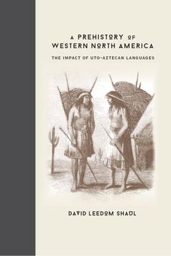 portada A Prehistory of Western North America: The Impact of Uto-Aztecan Languages (en Inglés)