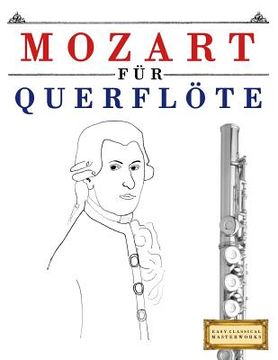 portada Mozart Für Querflöte: 10 Leichte Stücke Für Querflöte Anfänger Buch (in German)