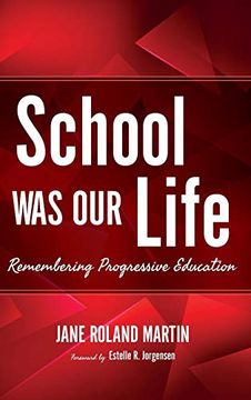 portada School was our Life: Remembering Progressive Education (Counterpoints: Music and Education) (en Inglés)