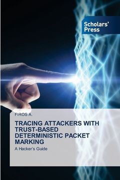 portada Tracing Attackers with Trust-Based Deterministic Packet Marking (en Inglés)