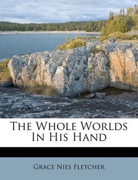 portada the whole worlds in his hand (en Inglés)