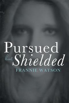 portada Pursued but Shielded (in English)