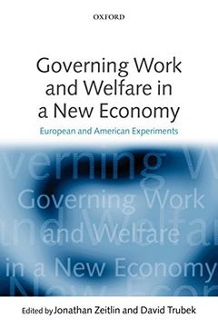 portada Governing Work and Welfare in a new Economy: European and American Experiments (en Inglés)