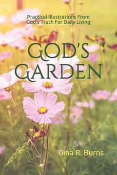 portada God's Garden: Practical Illustrations of God's Truth For Daily Living (en Inglés)