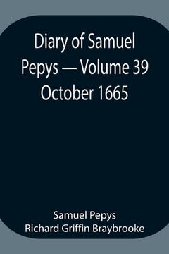 portada Diary of Samuel Pepys - Volume 39: October 1665 (en Inglés)