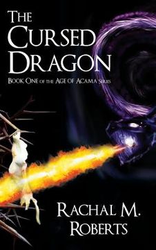 portada The Cursed Dragon Book One of the Age of Acama Series (en Inglés)