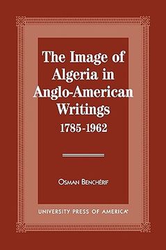 portada the image of algeria in anglo-american writings, 1785-1962 (en Inglés)