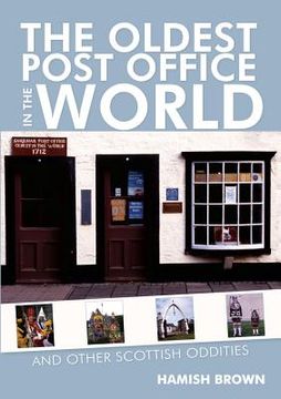 portada the oldest post office in the world: and other scottish oddities (en Inglés)