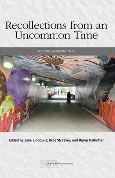 portada Recollections From an Uncommon Time: 4C20 Documentarian Tales (Studies in Writing & Rhetoric) (en Inglés)