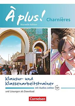 portada À Plus! - Nouvelle Édition: Charnières - Klausur- und Klassenarbeitstrainer mit Audios Online: Mit Lösungen als Download (en Francés)