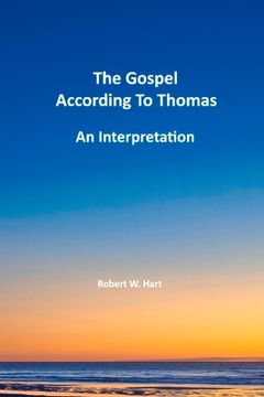 portada The Gospels According to Thomas: An Interpretation