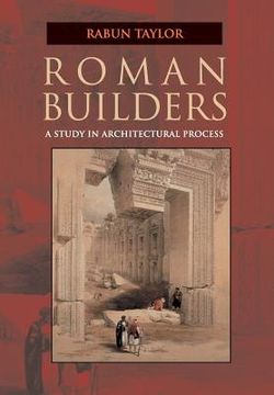 portada Roman Builders: A Study in Architectural Process (en Inglés)
