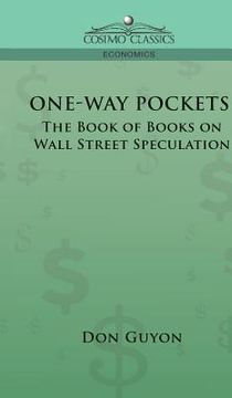 portada One-Way Pockets: The Book of Books on Wall Street Speculation (en Inglés)