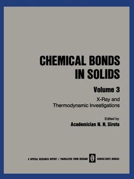 portada Chemical Bonds in Solids: Volume 3: X-Ray and Thermodynamic Investigations (in English)