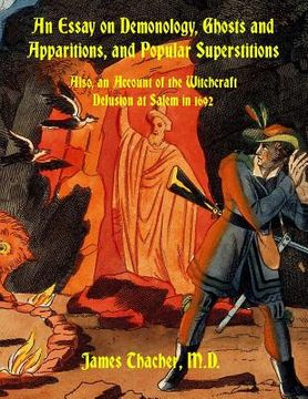 portada An Essay on Demonology, Ghosts and Apparitions, and Popular Superstitions: Also, an Account of the Witchcraft Delusion at Salem in 1692 (en Inglés)
