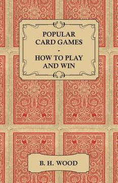 portada popular card games - how to play and win - the twenty favourite card games for two or more players, with rules and hints on play