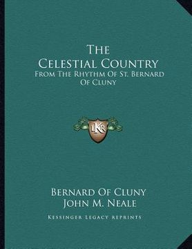 portada the celestial country: from the rhythm of st. bernard of cluny (en Inglés)