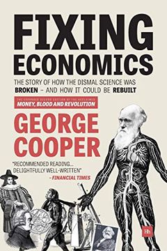 portada Fixing Economics: The Story of how the Dismal Science was Broken - and how it Could be Rebuilt (in English)