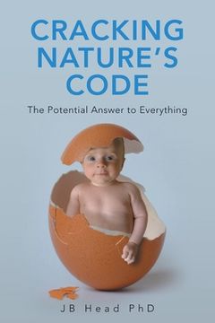 portada Cracking Nature's Code: The Potential Answer to Everything (en Inglés)